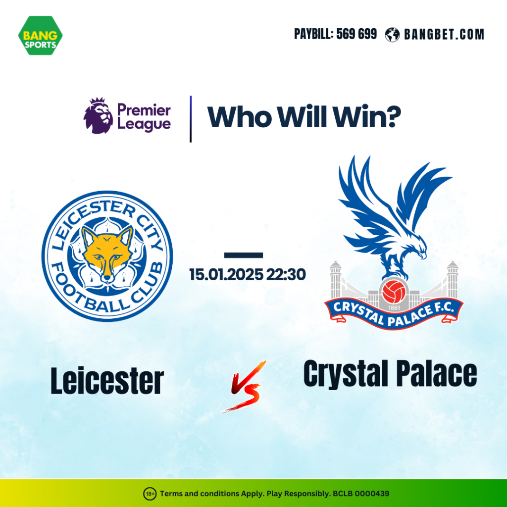 Leicester vs Crystal Palace: All You Need to Know Before Kick-Off