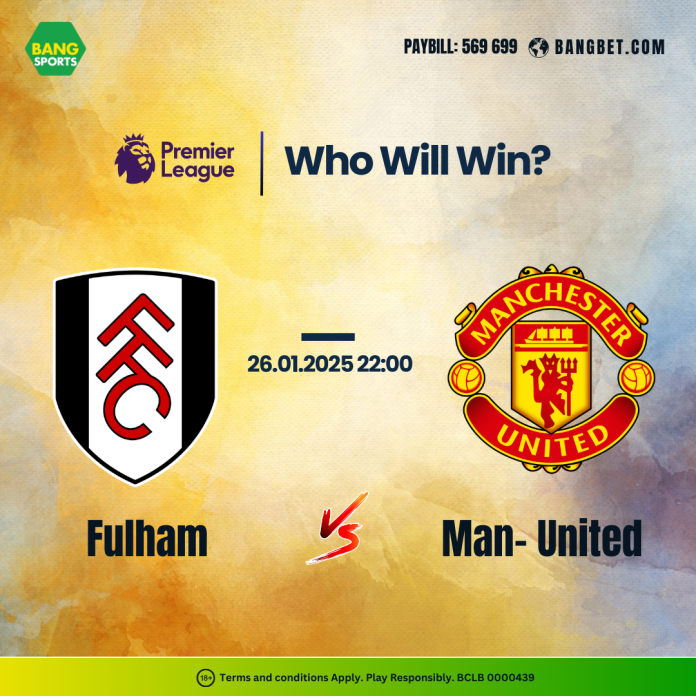 Fulham vs Man United: Who Will Triumph?