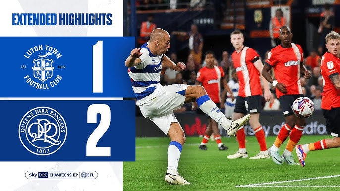 QPR vs Luton: Ilias Chair's Winner Seals 2-1 Victory