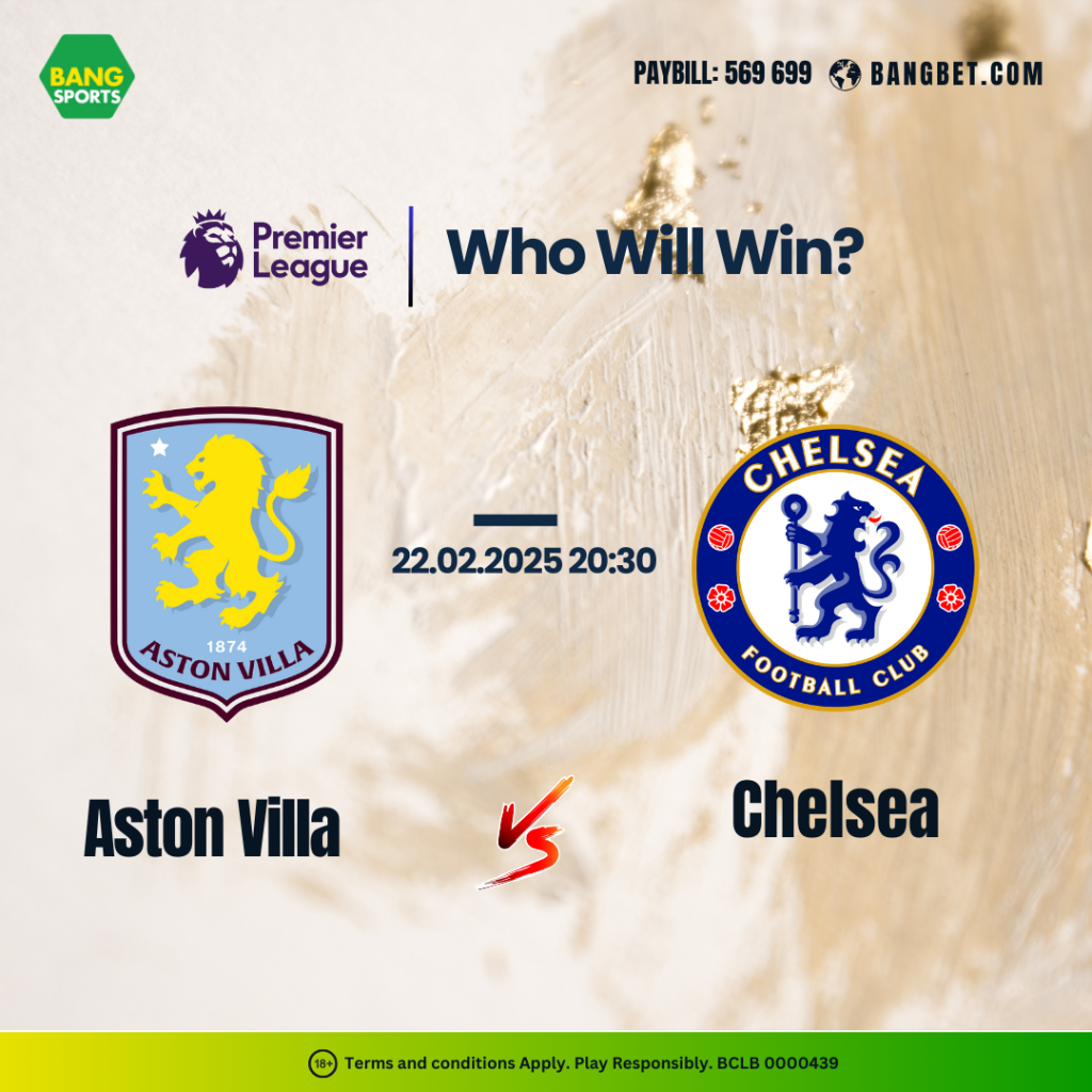 Villa Park Showdown: Can Chelsea Overcome Villa’s Fortress?