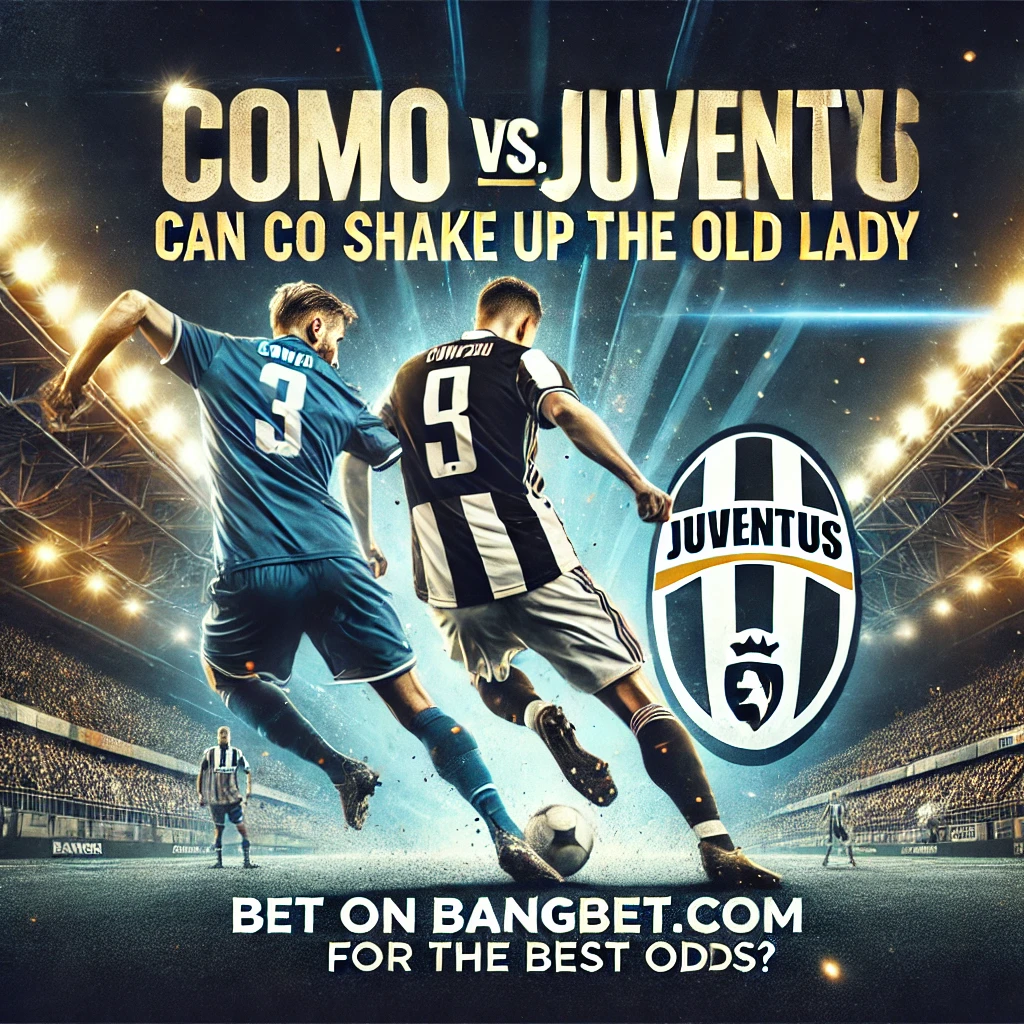 Como vs. Juventus: Can Como Shake Up the Old Lady?