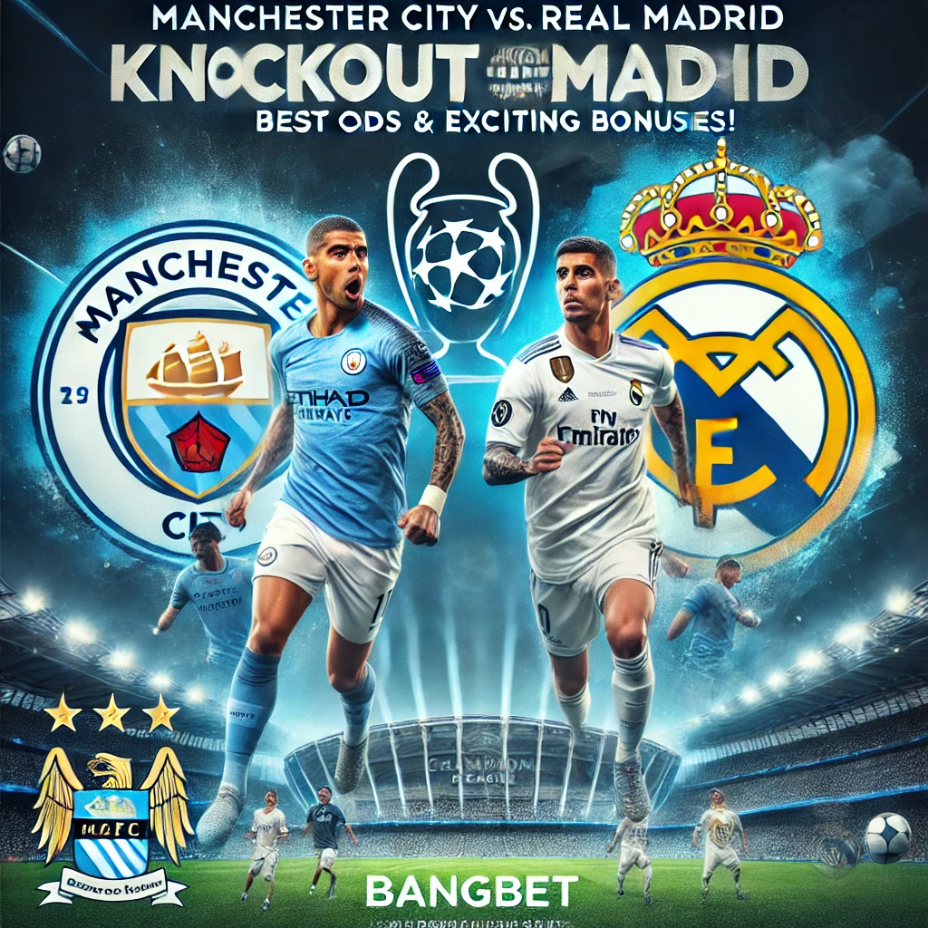 Manchester City vs Real Madrid UCL Clash – Who Has the Edge?